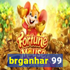 brganhar 99